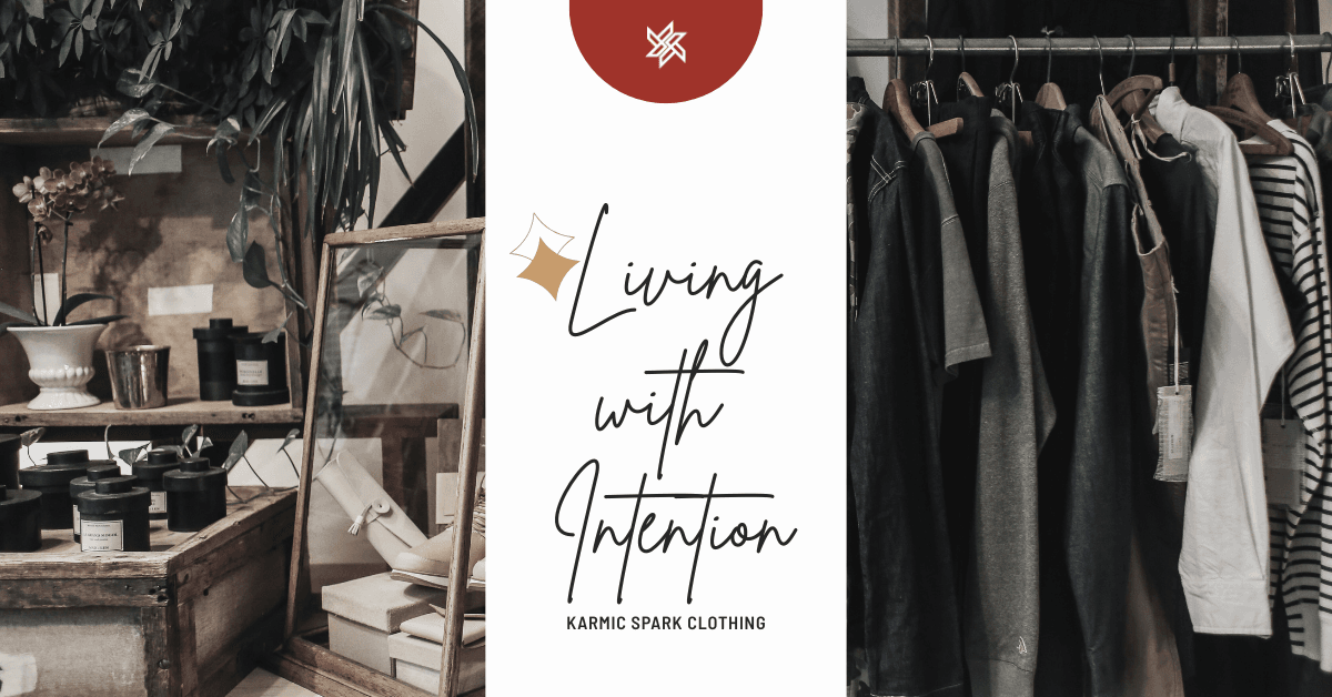Organic products on the left and clothes on a hanger rack on the right, with the Karmic Spark logo and the title “Living With Intention” in the center, representing mindful living and conscious fashion.